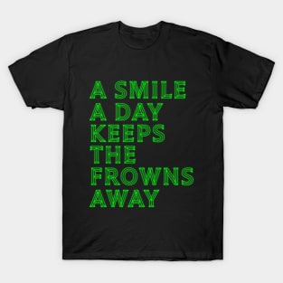 Smile Daily Collection: Keep Frowns at Bay! T-Shirt